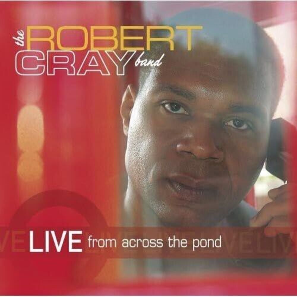 Robert Cray - Live from Across the Pond  CD